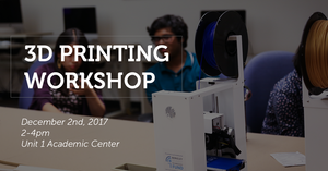 3D Printing Workshop 12/2 2-4PM